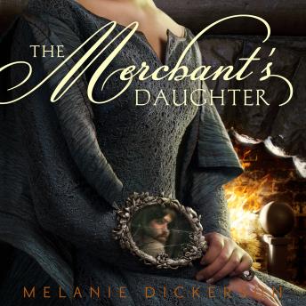Merchant's Daughter, Melanie Dickerson