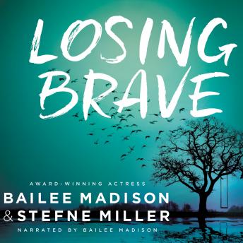 Losing Brave, Stefne Miller, Bailee Madison