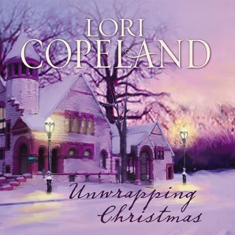 Unwrapping Christmas, Audio book by Lori Copeland