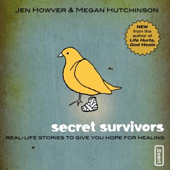 Secret Survivors: Real-Life Stories to Give You Hope for Healing
