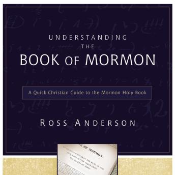 Listen Understanding the Book of Mormon: A Quick Christian Guide to the Mormon Holy Book By Ross Anderson Audiobook audiobook