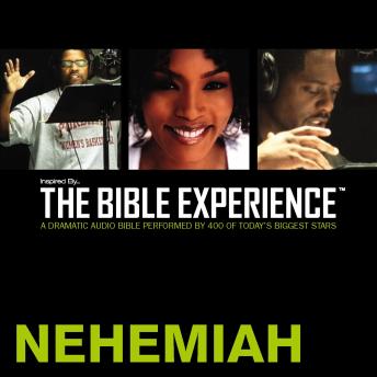 Inspired By … The Bible Experience Audio Bible - Today's New International Version, TNIV: (15) Nehemiah