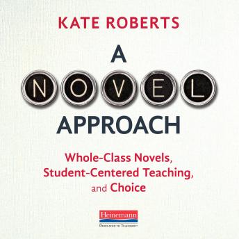 A Novel Approach: Whole-Class Novels, Student-Centered Teaching, and Choice
