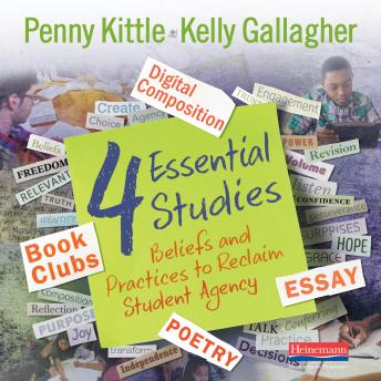 4 Essential Studies: Beliefs and Practices to Reclaim Student Agency