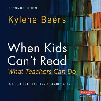 When Kids Can’t Read—What Teachers Can Do: A Guide for Teachers 4-12