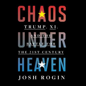 Chaos Under Heaven: Trump, Xi, and the Battle for the Twenty-First Century