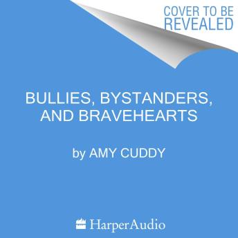 Bullied: The Culture of Cruelty and the Surprising Power of Social Bravery