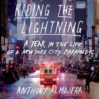 Riding The Lightning: A Year in the Life of a New York City Paramedic