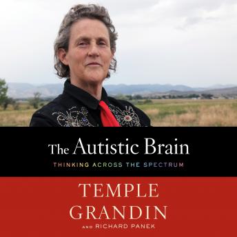 The Autistic Brain: Thinking Across the Spectrum