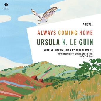 Download Always Coming Home: A Novel by Ursula K. Le Guin