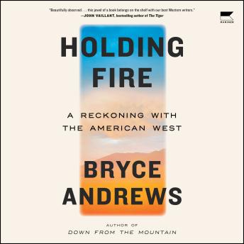 Holding Fire: A Reckoning with the American West sample.
