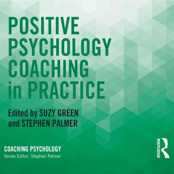 Positive Psychology Coaching in Practice