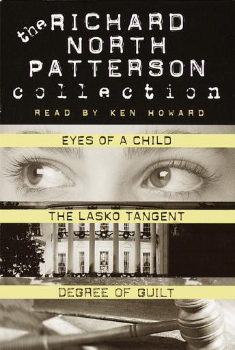 Richard North Patterson Value Collection: Eyes of a Child, The Lasko Tangent, and Degree of Guilt