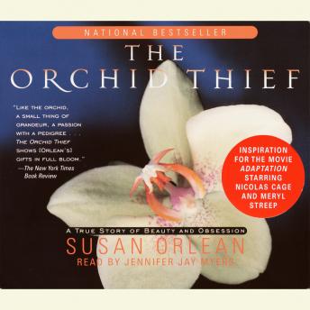 Download Orchid Thief: A True Story of Beauty and Obsession by Susan Orlean