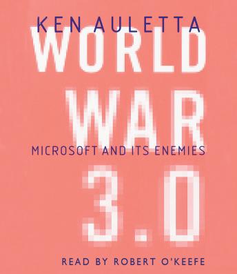 World War 3.0: Microsoft, the US Government, and the Battle for the New Economy