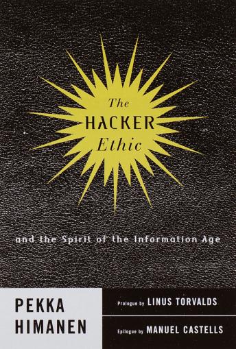 Hacker Ethic: A Radical Approach to the Philosophy of Business, Audio book by Pekka Himanen
