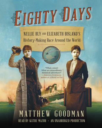 Download Best Audiobooks World Eighty Days: Nellie Bly and Elizabeth Bisland's History-Making Race Around the World by Matthew Goodman Free Audiobooks App World free audiobooks and podcast