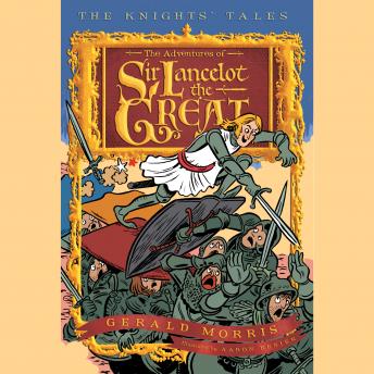 The Adventures of Sir Lancelot the Great: The Knights' Tales Book 1