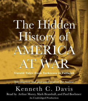 Download Best Audiobooks Military The Hidden History of America at War: Untold Tales from Yorktown to Fallujah by Kenneth C. Davis Audiobook Free Military free audiobooks and podcast