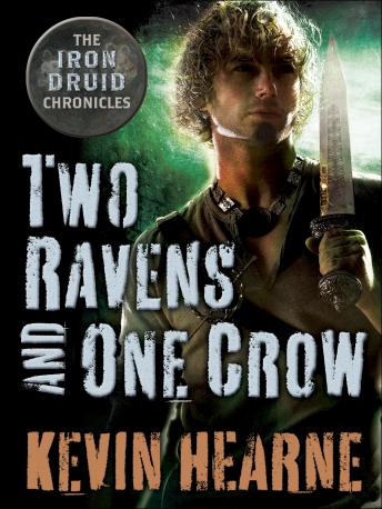 Get Best Audiobooks Science Fiction and Fantasy Two Ravens and One Crow: An Iron Druid Chronicles Novella by Kevin Hearne Free Audiobooks Science Fiction and Fantasy free audiobooks and podcast
