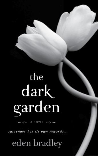 The Dark Garden: A Novel