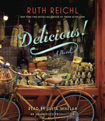 Delicious!: A Novel, Audio book by Ruth Reichl