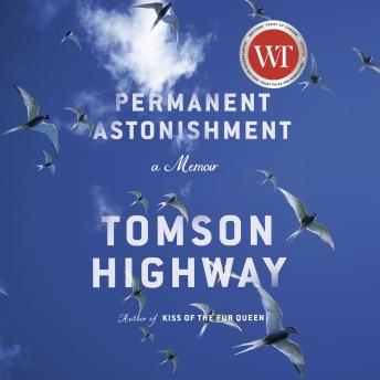 Permanent Astonishment: Growing Up Cree in the Land of Snow and Sky