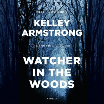 Watcher in the Woods: A Rockton Thriller (City of the Lost 4), Audio book by Kelley Armstrong