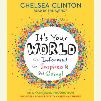It's Your World: Get Informed, Get Inspired & Get Going!, Chelsea Clinton