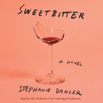 Sweetbitter: A Novel, Audio book by Stephanie Danler