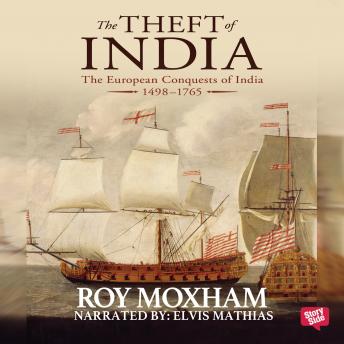 Theft of India : The European Conquests of India, 1498-1765 sample.