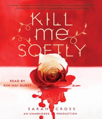 Download Kill Me Softly by Sarah Cross