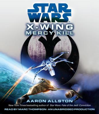 Star Wars: X-Wing: Mercy Kill: Book 10