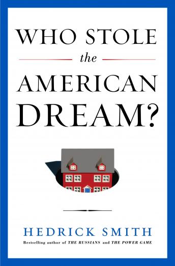 Who Stole the American Dream?, Audio book by Hedrick Smith