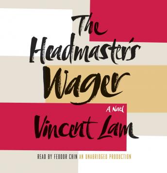 Headmaster's Wager, Audio book by Vincent Lam