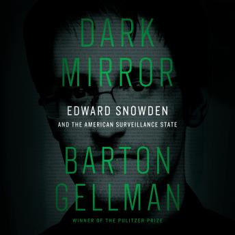 Dark Mirror: Edward Snowden and the American Surveillance State sample.