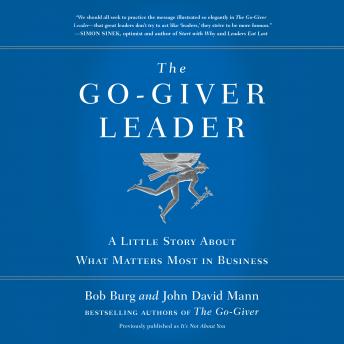 The GoGiver Leader A Little Story About What Matters Most in Business