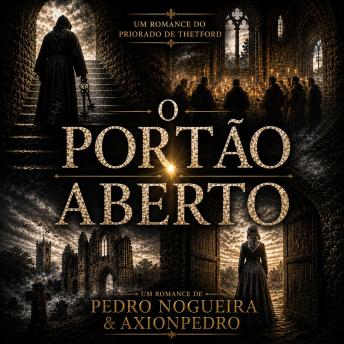[Portuguese] - O Portão Aberto: Um Romance do Priorado de Thetford