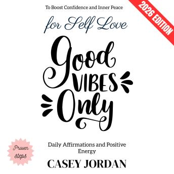 Good Vibes for Self Love:: Daily Affirmations and Positive Energy to Boost Confidence and Inner Peace | 2026 Editioon