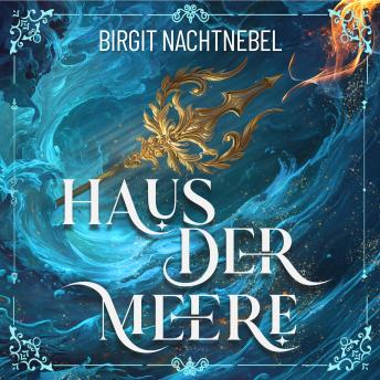 [German] - Haus der Meere: Epische Romantasy voller Magie, Intrigen und einer verbotenen Liebe