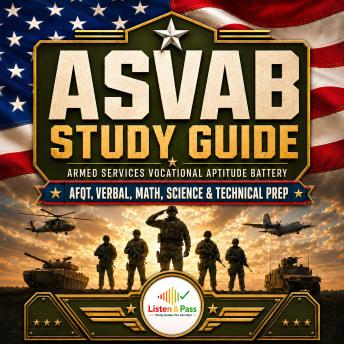 ASVAB Study Guide: Armed Services Vocational Aptitude Battery. AFQT, Verbal, Math, Science & Technical Prep