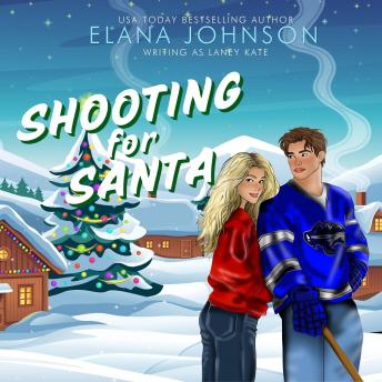 Shooting for Santa: A Sweet Hockey Holiday RomCom