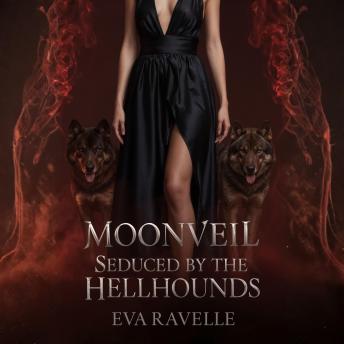 Moonveil Seduced by the Hellhounds
