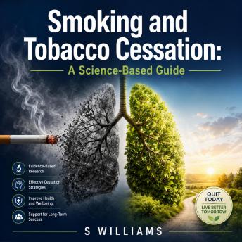 Smoking and Tobacco Cessation: A Science‑Based Guide
