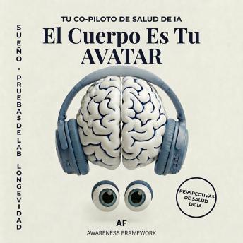 [Spanish] - El Cuerpo Es Tu AVATAR: Decodifica tu salud con IA