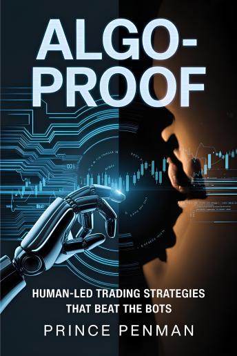 Algo-Proof: Human-Led Trading Strategies That Beat the Bots