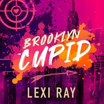 Brooklyn Cupid: A Hidden Identity Roommate Romance