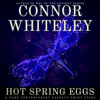 Hot Spring Eggs: A Dark Contemporary Fantasy Short Story