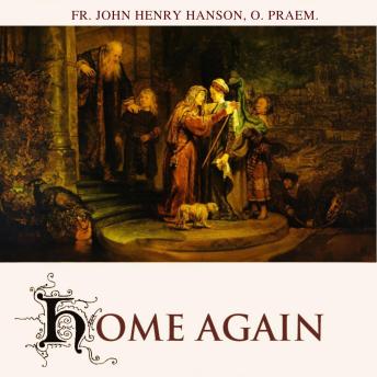Home Again: A Prayerful Rediscovery of Your Catholic Faith