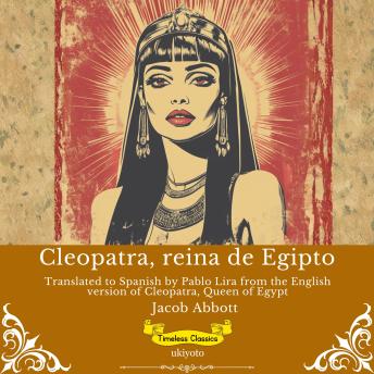 [Spanish] - Cleopatra, reina de Egipto | Spanish Version of Cleopatra, Queen of Egypt